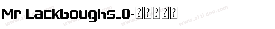 Mr Lackboughs_0字体转换